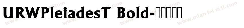URWPleiadesT Bold字体转换